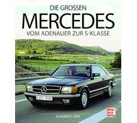 Die großen Mercedes: Vom Adenauer zur S-Klasse