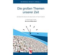 Die großen Themen unserer Zeit: Beobachtungen - Analysen - Positionen. Schwerpunktthema: Was ist ein erfülltes Leben?