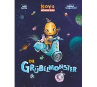 Die Grübelmonster: Ein lustiges Weltraum-Abenteuer über Mut und Selbstvertrauen