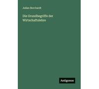Die Grundbegriffe der Wirtschaftslehre