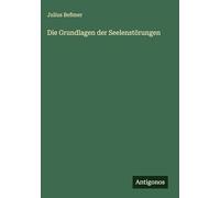 Die Grundlagen der Seelenstörungen