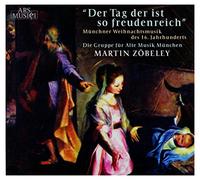 Die Gruppe Fur Alte Musik Munchen/ Zobeley - Tag Der Ist So Freudenreich /Neu: 233902