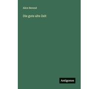Die gute alte Zeit