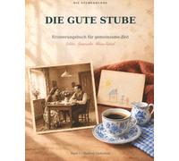 Die gute Stube: Erinnerungsbuch für gemeinsame Zeit