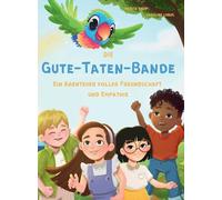 Die Gute-Taten-Bande - Ein Abenteuer voller Freundschaft und Empathie: 1