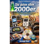 Die guten alten 2000er: Alltagsgeschichten aus einer anderen Zeit