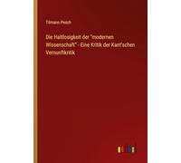 Die Haltlosigkeit der "modernen Wissenschaft" - Eine Kritik der Kant'schen Vernunftkritik