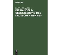 Die Handelsgesetzgebung Des Deutschen Reiches (Copertina rigida)