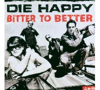 Die Happy - Bitter to Better