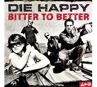 Die Happy - Bitter to Better/Basic