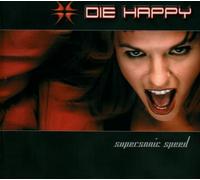 Die Happy - Supersonic speed