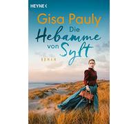 Die Hebamme von Sylt: Roman
