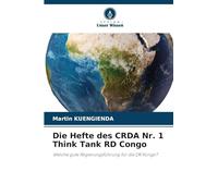 Die Hefte des CRDA Nr. 1 Think Tank RD Congo: Welche gute Regierungsführung für die DR Kongo?