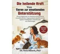 Die heilende Kraft von Tieren zur emotionalen Unterstützung: Wie die Begleitung von Haustieren die psychische Gesundheit fördert, Angstzustände reduziert und das tägliche Wohlbefinden wiederherstellt
