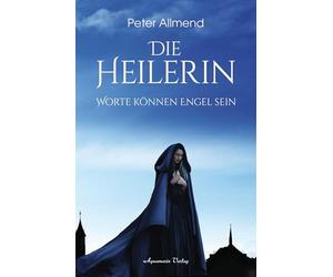 Die Heilerin: Worte können Engel sein