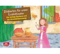 Die heilige Barbara und der Kirschblütenzweig. Kamishibai Bildkartenset.: Entdecken - Erzählen - Begreifen: Vorbilder und Heilige.