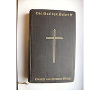 die heilige schrift alten und neuen testaments. übersetzt von d. dr. hermann menge