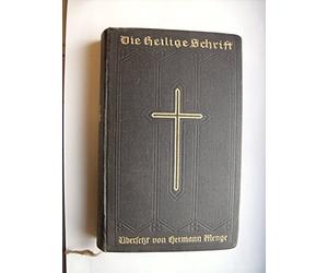 die heilige schrift alten und neuen testaments. übersetzt von d. dr. hermann menge
