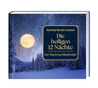Die heiligen 12 Nächte: Der Rauhnachtkalender