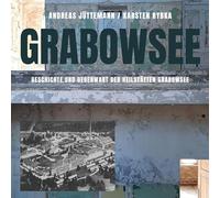 Die Heilstätte Grabowsee: "Wasser, Luft, Sonnenschein - 3 gute Arzeneien" - Geschichte und Gegenwart eines Lost Place