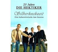 Die Hektiker - 25 Jahre - Silberhochzeit - Eine kabarettistische Jam Session