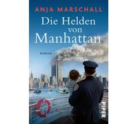 Die Helden von Manhattan: Roman | Eine unbekannte Heldengeschichte von 9/11