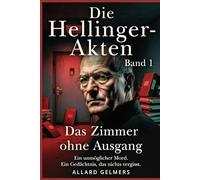 DIE HELLINGER-AKTEN Band 1: Das Zimmer ohne Ausgang