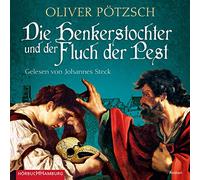 Die Henkerstochter und der Fluch der Pest (Die Henkerstochter-Saga 8): 3 CDs