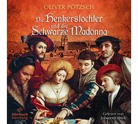 Die Henkerstochter und die Schwarze Madonna (Die Henkerstochter-Saga 9): 2 CDs