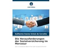 Die Herausforderungen der Sozialversicherung im Mercosur: Das multilaterale Abkommen über soziale Sicherheit