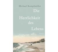 Die Herrlichkeit des Lebens: Roman | Seit 14. März 2024 im Kino