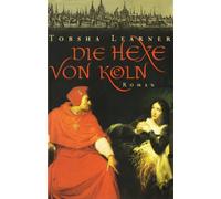 Die Hexe von Köln : Roman. Aus dem Engl. von Betty Anders