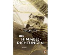 Die Himmelsrichtungen: Roman. 'Wie lebendig, wie schlagfertig, wie mutig!' Mona Ameziane