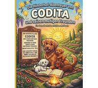 Die Hinterhof-Abenteuer von Codiță und seinen mutigen Freunden: Ein Gute-Nacht-Geschichten-Malbuch für Kinder von 4 bis 10 Jahren - Erstleser-Buch über Familie, Treue und Freundschaft
