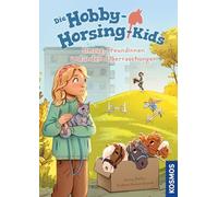 Die Hobby-Horsing-Kids, 3, Umzug, Freundinnen und andere Überraschungen: Mit Steckenpferden ins Abenteuer! Begleite Lotta zu aufregenden Hobby-Horsing-Erlebnissen - für Kinder ab 7 Jahren