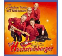 die Hochsteinberger Zwischen Traum und Wirklichkeit (CD)