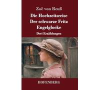 Die Hochzeitsreise / Der schwarze Fritz / Engelglocke: Drei Erzählungen