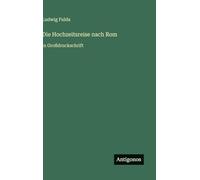 Die Hochzeitsreise nach Rom: in Großdruckschrift