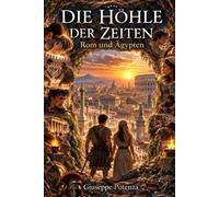 Die Höhle der Zeiten: Rom und Ägypten