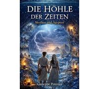 Die Höhle der Zeiten: Skythen und Ägypten