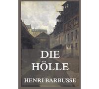 Die Hölle: Ein Roman, der unter die Haut geht und dort bleibt.