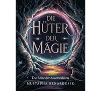 Die Hüter der Magie: Die Reise der Auserwählten