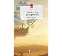 Die Hüter des Gleichgewichts. Life is a Story - story.one