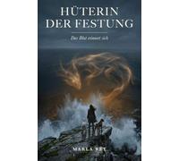Die Hüterin der Festung: Das Blut erinnert sich