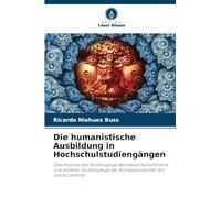 Die humanistische Ausbildung in Hochschulstudiengängen: Eine Analyse des Studiengangs Betriebswirtschaftslehre und anderer Studiengänge der Bundesuniversität von Santa Catarina