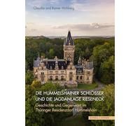 Die Hummelshainer Schlösser und die Jagdanlage Rieseneck: Geschichte und Gegenwart im Thüringer Residenzdorf Hummelshain