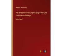 L'idroterapia su basi fisiologiche e cliniche: Primo volume