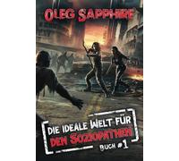 Die ideale Welt für den Soziopathen (Buch 1): Eine apokalyptische LitRPG-Abenteuer