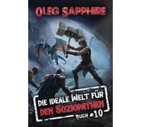Die ideale Welt für den Soziopathen (Buch 10): Ein apokalyptisches LitRPG-Abenteuer