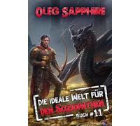 Die ideale Welt für den Soziopathen (Buch 11): Ein apokalyptisches LitRPG-Abenteuer